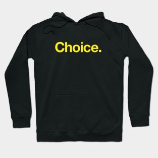 Choice Hoodie